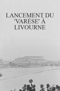 Lancement du ‘Varèse’ à Livourne (1900)