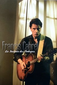 Francis Cabrel — La tournée des Bodegas (2005)