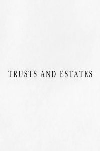 Trusts and Estates (2013)